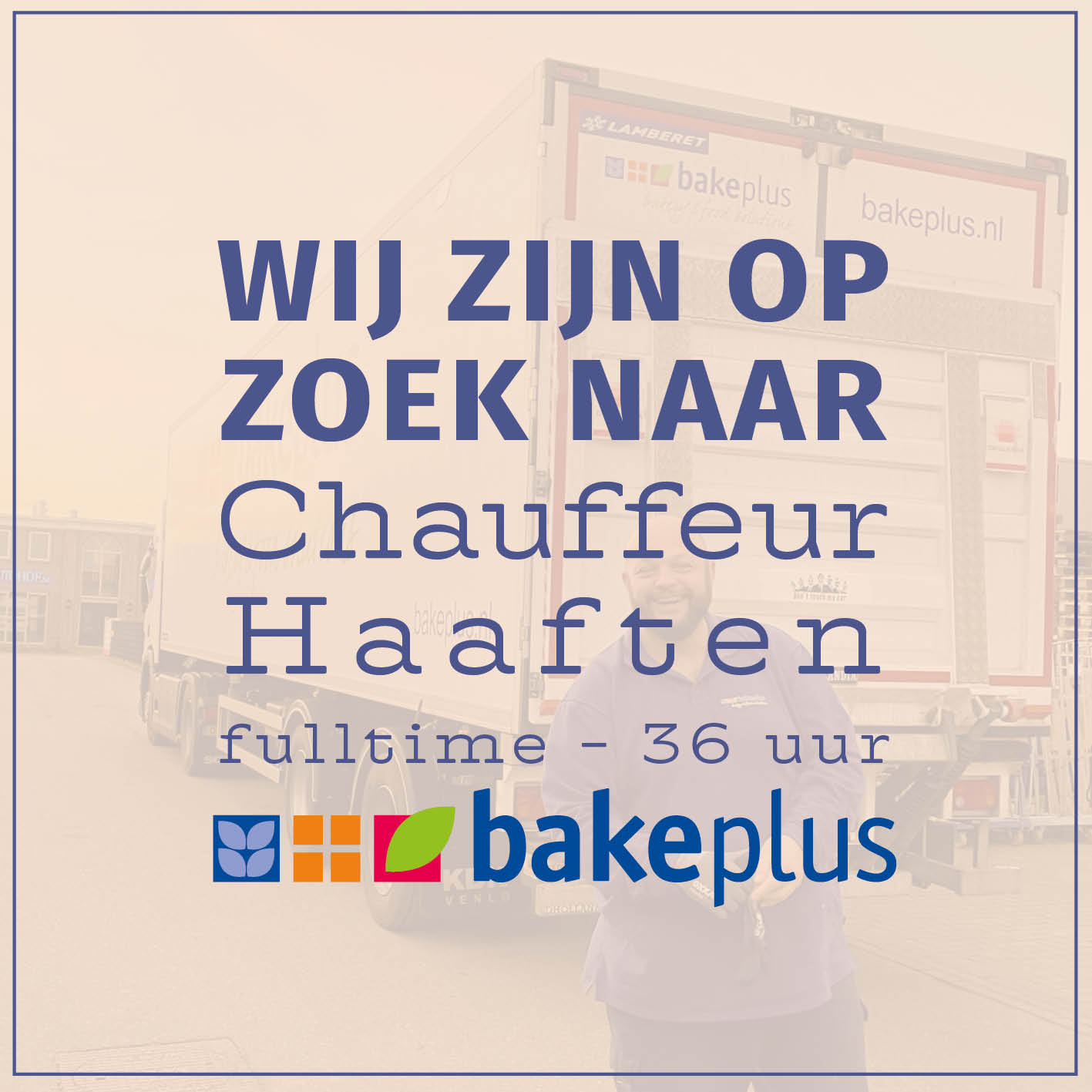 Bakeplus_vacature_chauffeur_Haaften_linkedin_2.jpg