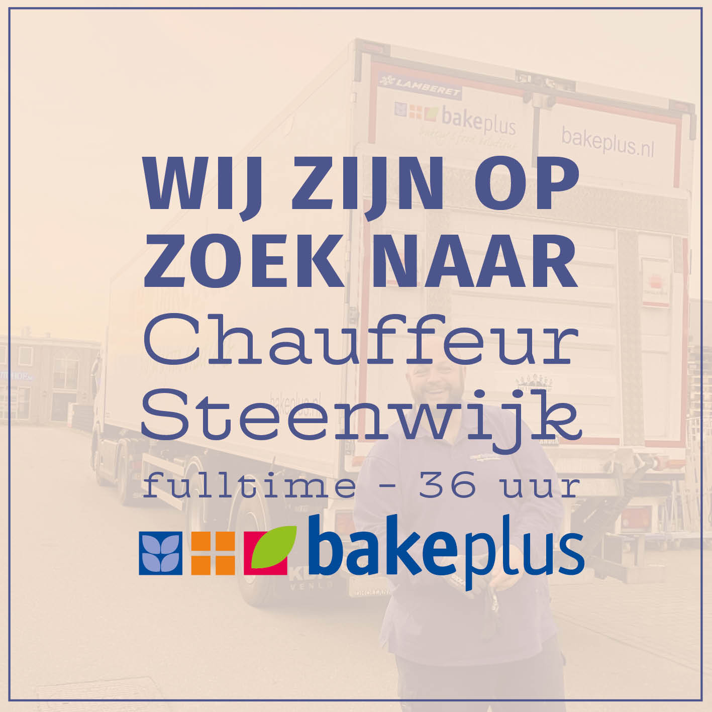 Bakeplus_vacature_chauffeur_Steenwijk_socials.jpg